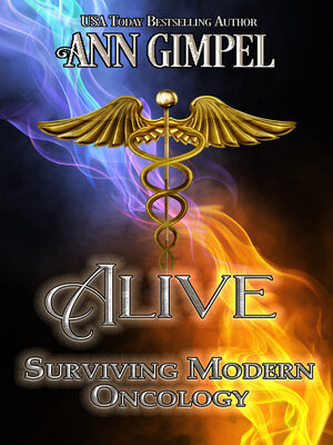 cover image of Alive, Surviving Modern Oncology